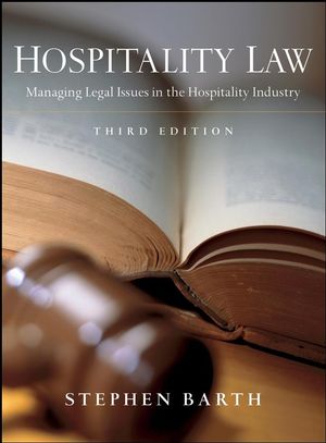 Hospitality Law: Managing Legal Issues in the Hospitality Industry, 3/e (Barth)