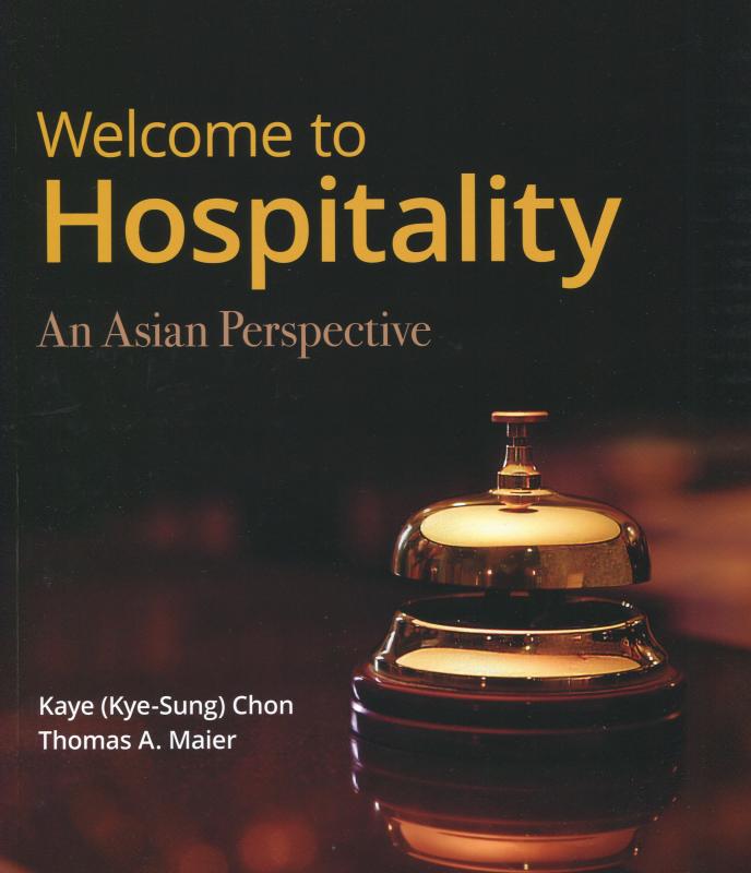 Welcome to Hospitality: An Asian Perspective (Chon, Maier)